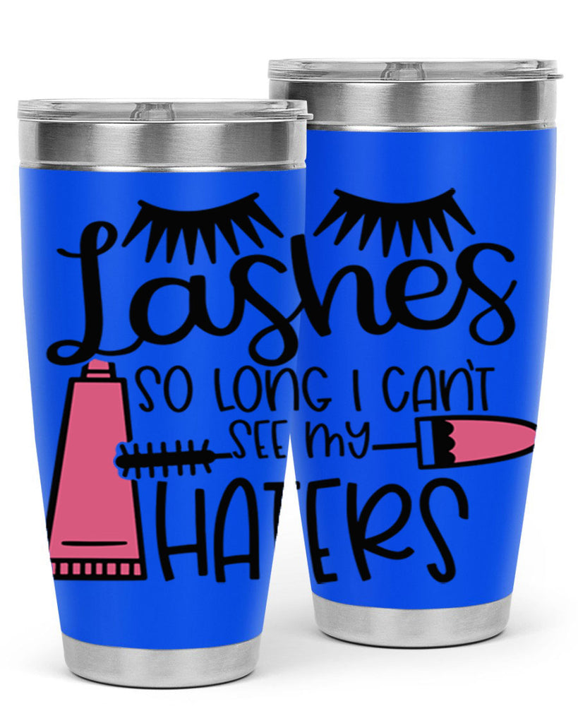 Lashes So Long I Cant See My Haters Style 65#- make up- Tumbler