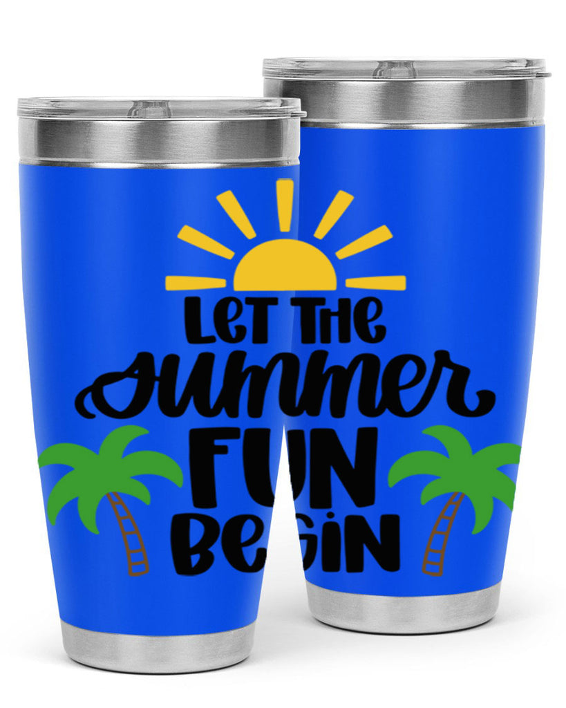 Let The Summer Fun Begin Style 35#- summer- Tumbler