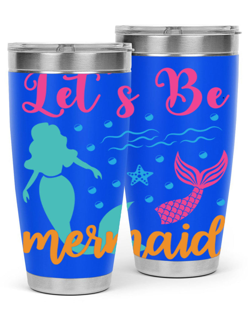 Lets Be Mermaids Design 301#- mermaid- Tumbler