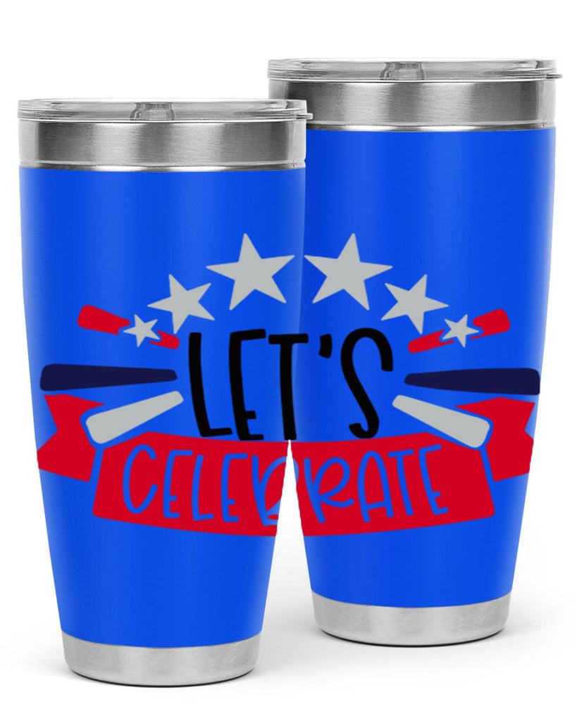 Lets Celebrate Style 160#- Fourt Of July- Tumbler
