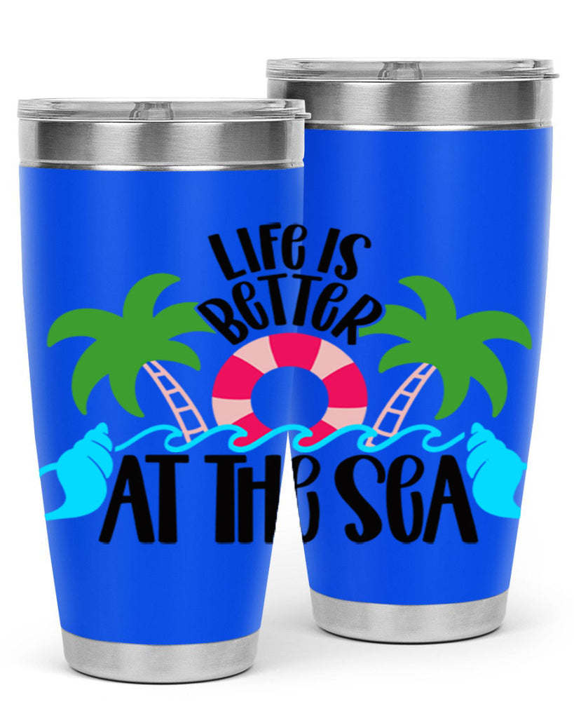 Life Is Better At The Sea Style 32#- summer- Tumbler