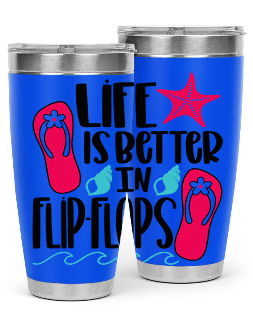 Life Is Better Is FlipFlops Style 31#- summer- Tumbler