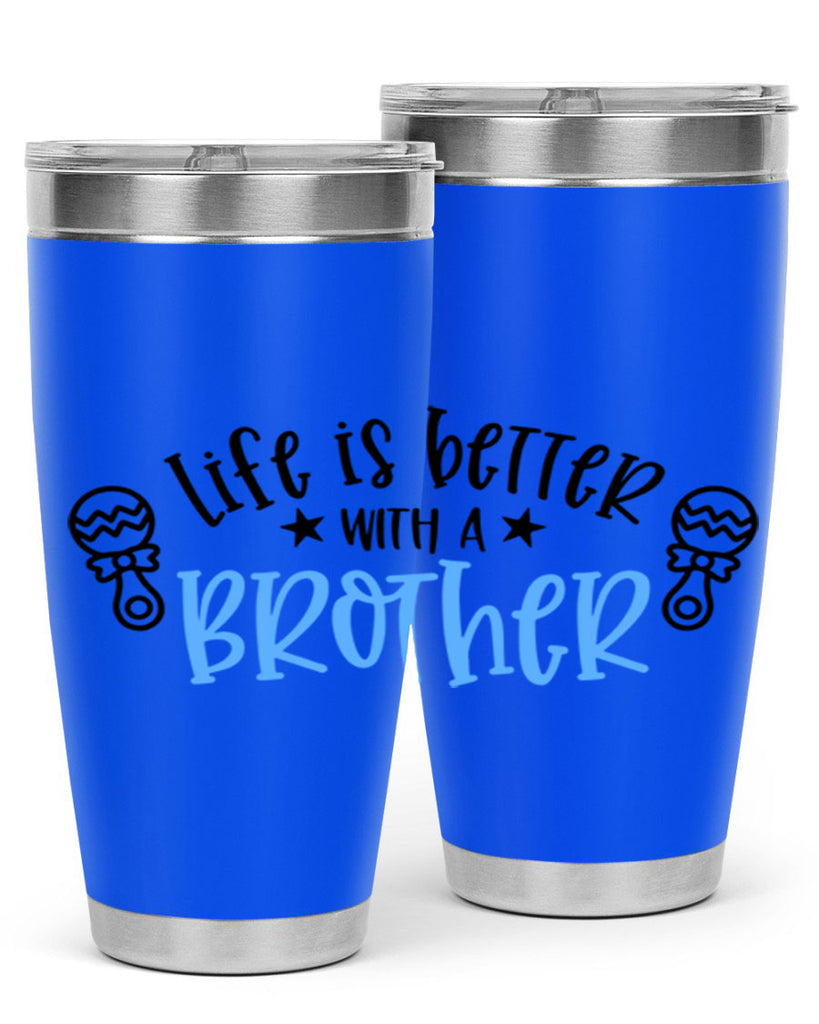 Life Is Better With A Brother Style 72#- baby- tumbler
