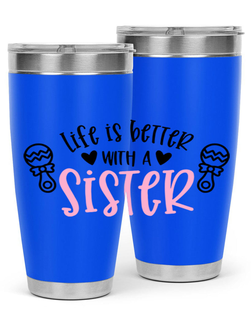 Life Is Better With A Sister Style 71#- baby- tumbler