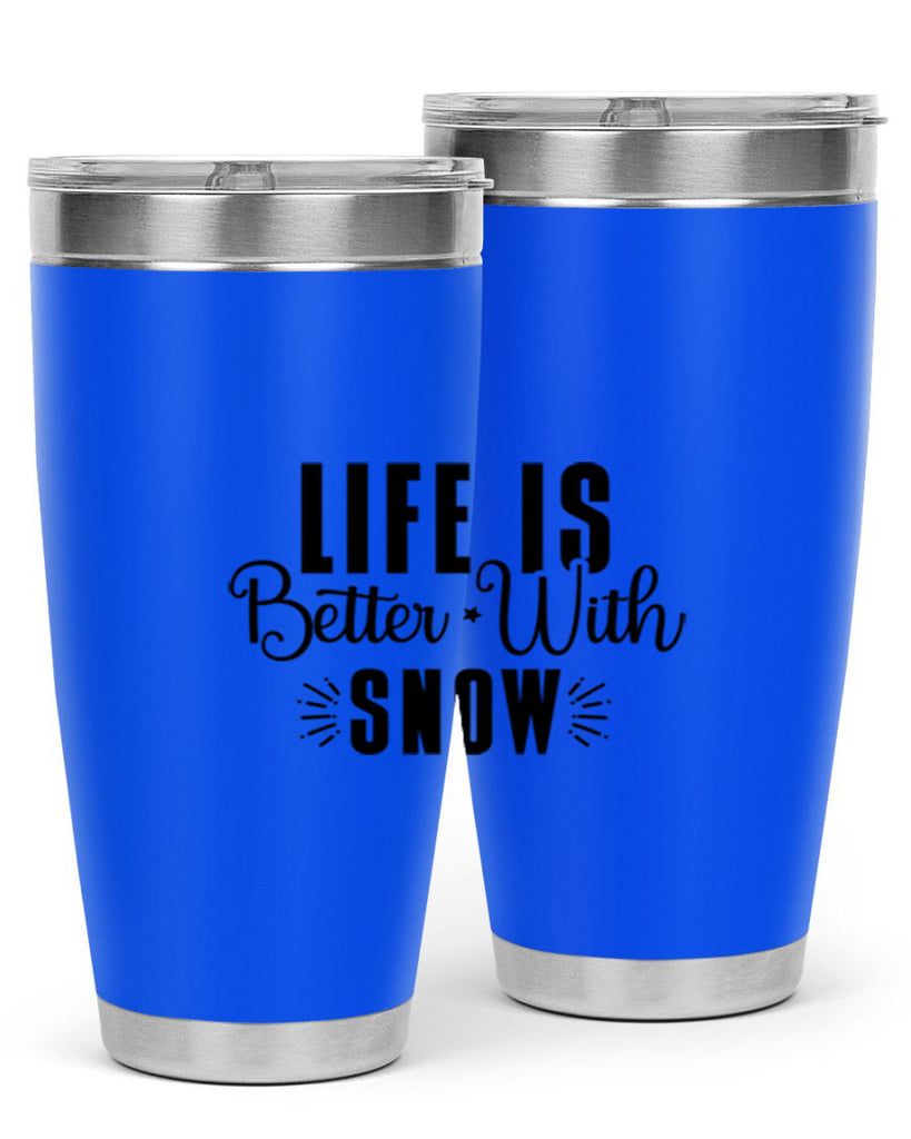 Life Is Better With Snow 300#- winter- Tumbler