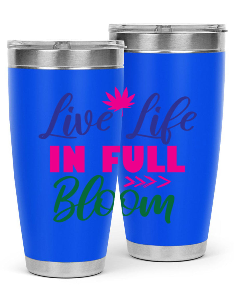 Live Life In Full Bloom 302#- spring- Tumbler