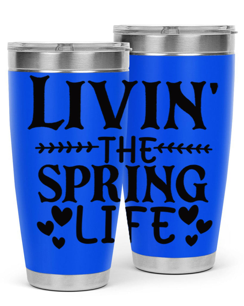 Livin' the spring life 5#- spring- Tumbler