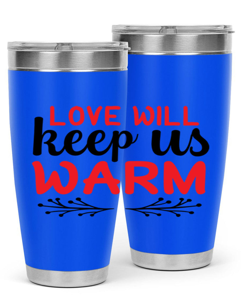 Love will keep us warm 314#- winter- Tumbler