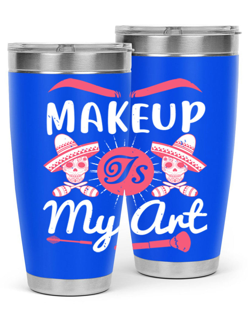 Makeup Is My Art Style 193#- make up- Tumbler
