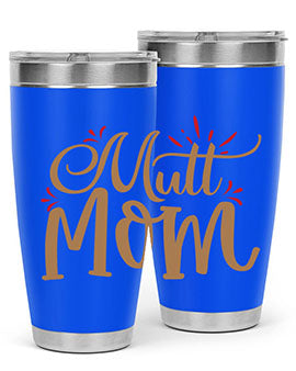 Mutt Mom Style 69#- dog- Tumbler
