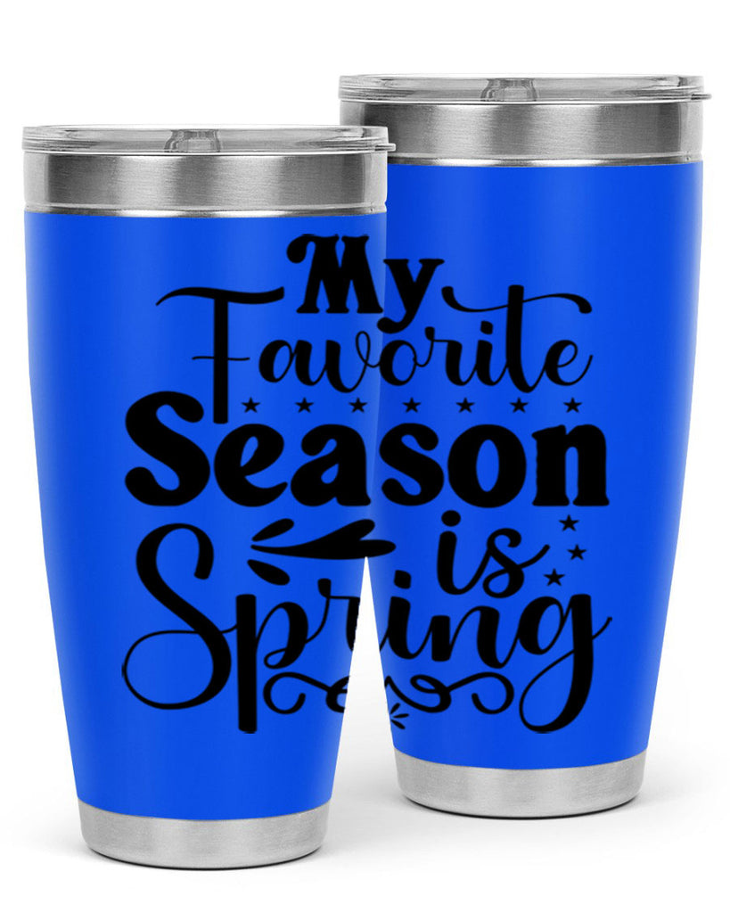 My Favorite Season Is Spring 341#- spring- Tumbler