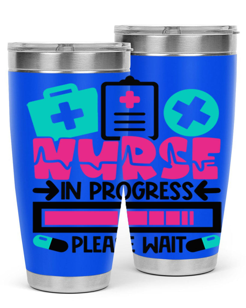 Nurse In Progress Please Wait Style Style 113#- nurse- tumbler