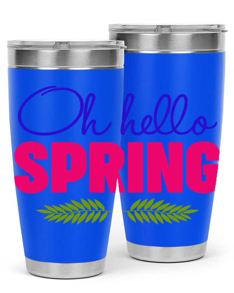 Oh Hello Spring 367#- spring- Tumbler