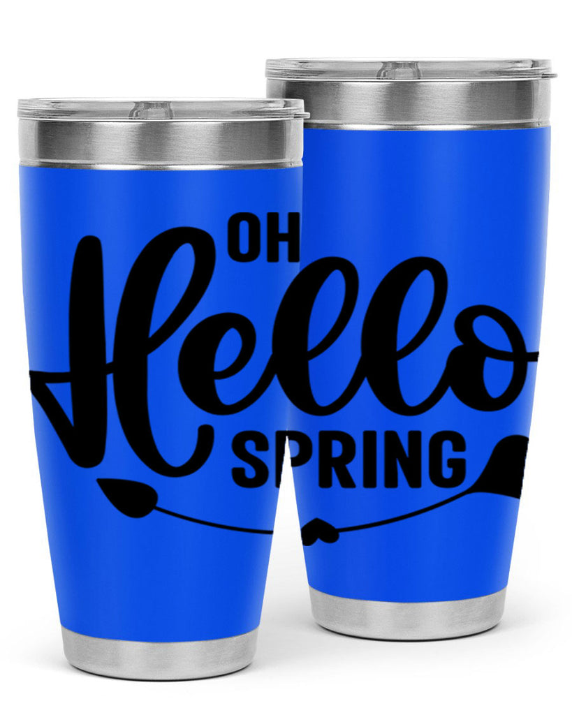 Oh Hello Spring368#- spring- Tumbler