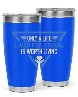 Only a life lived for others is worth living Style 39#- volunteer- Tumbler
