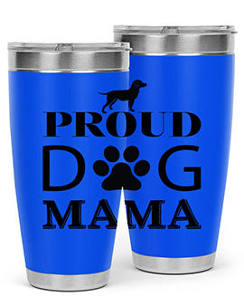 Proud Dog Mama Style 3#- dog- Tumbler