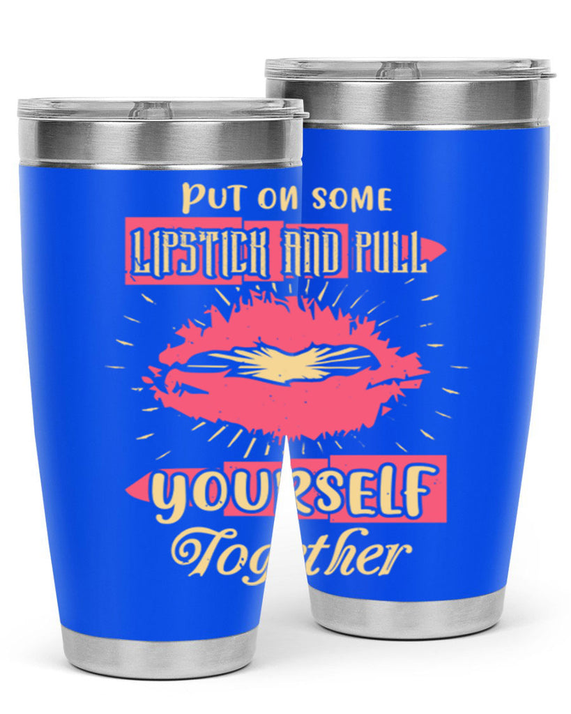 Put on some lipstick and pull yourself together Style 188#- make up- Tumbler