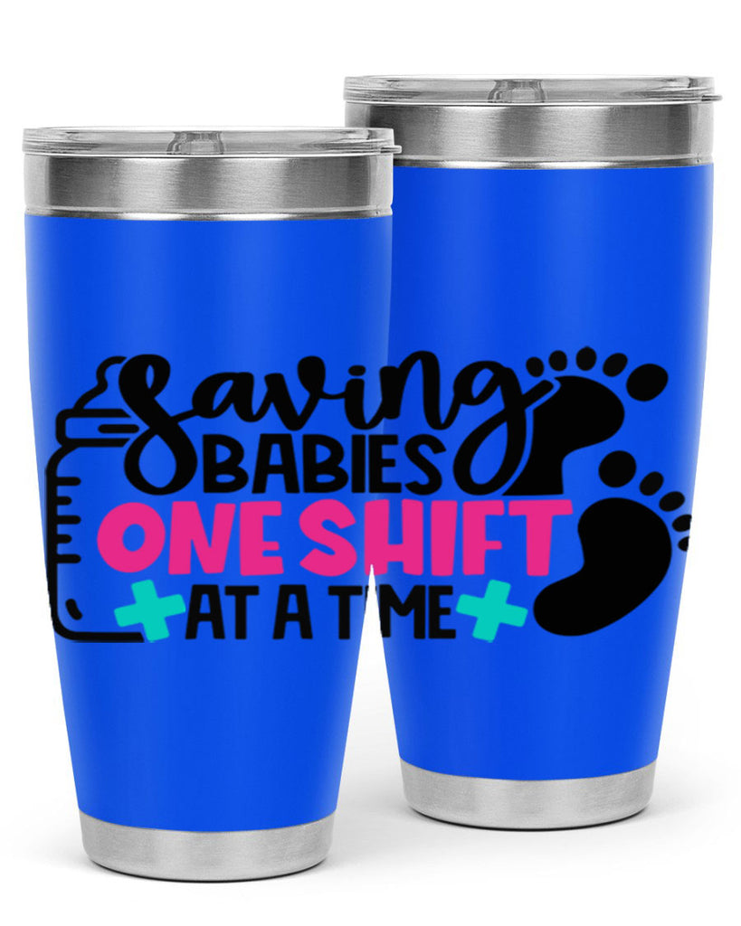 Saving Babies One Shift At A Time Style Style 53#- nurse- tumbler
