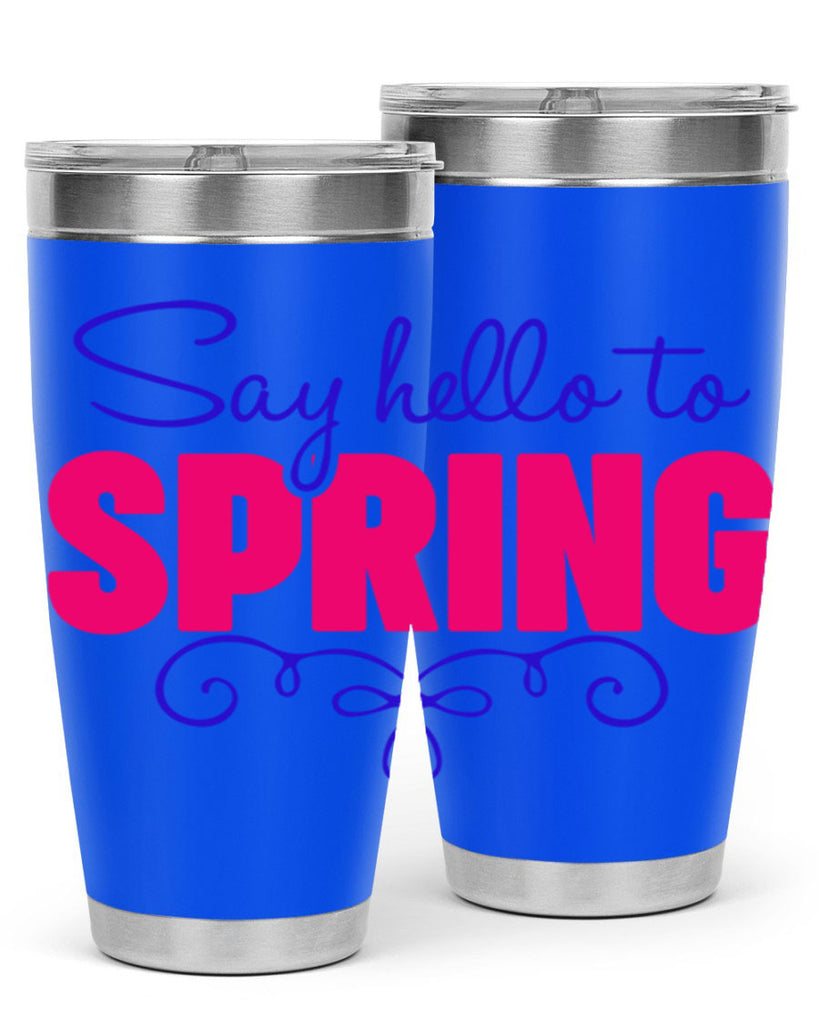 Say Hello to Spring 401#- spring- Tumbler