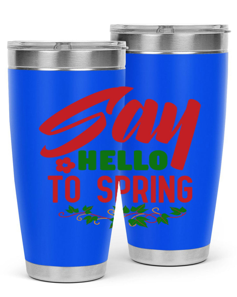 Say Hello to Spring 403#- spring- Tumbler