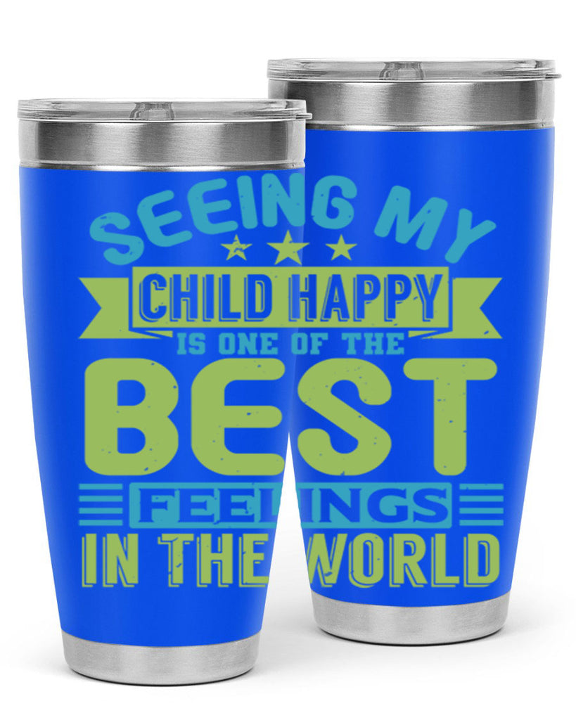 Seeing my child happy is the Best Feeling Style 175#- baby- tumbler