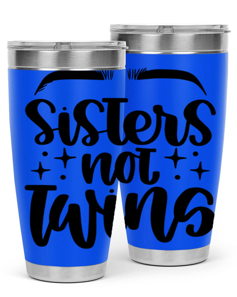 Sister Not Twins Style 23#- make up- Tumbler