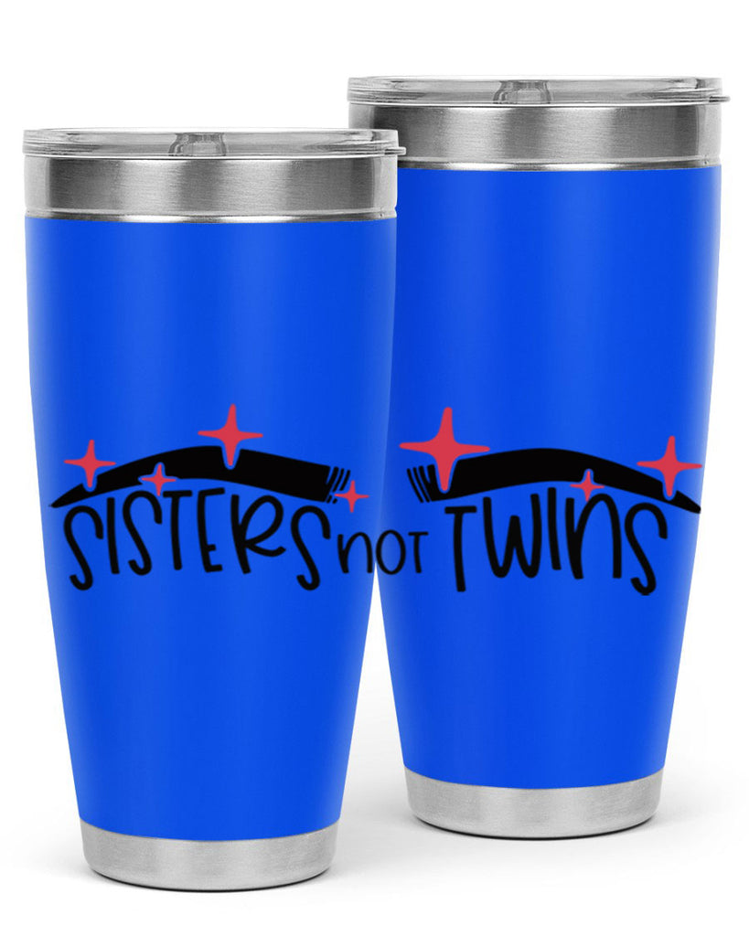 Sisters Not Twins Style 22#- make up- Tumbler