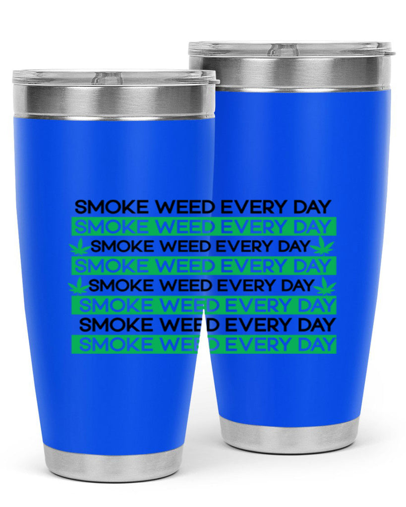 Smoke Weed Everyday 239#- marijuana- Tumbler