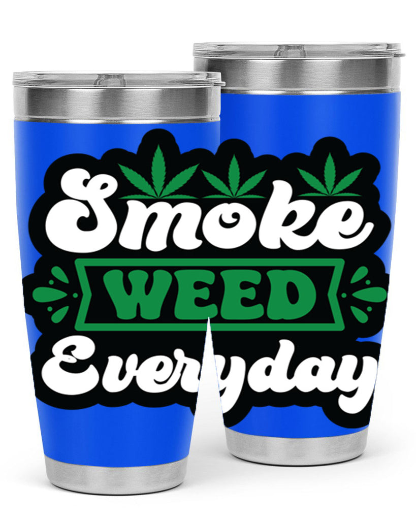 Smoke weed everyday 240#- marijuana- Tumbler