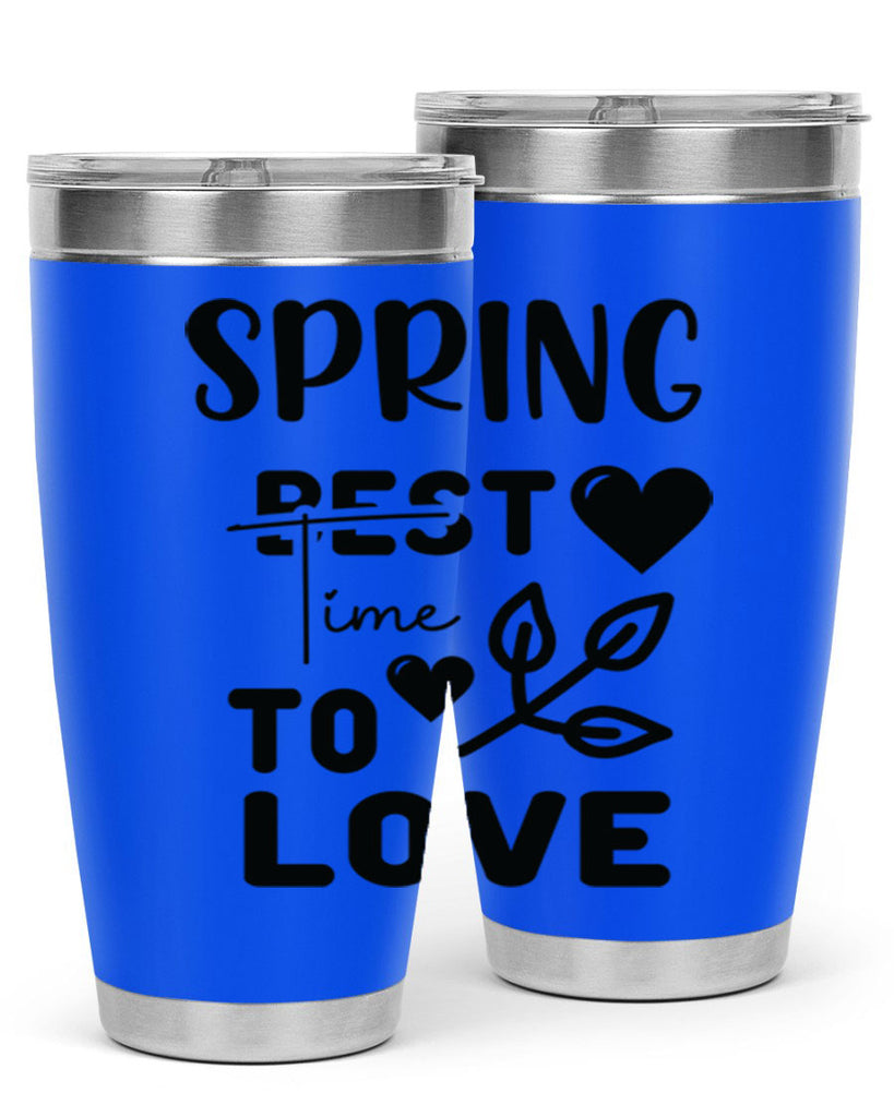 Spring Best Time to Love 413#- spring- Tumbler