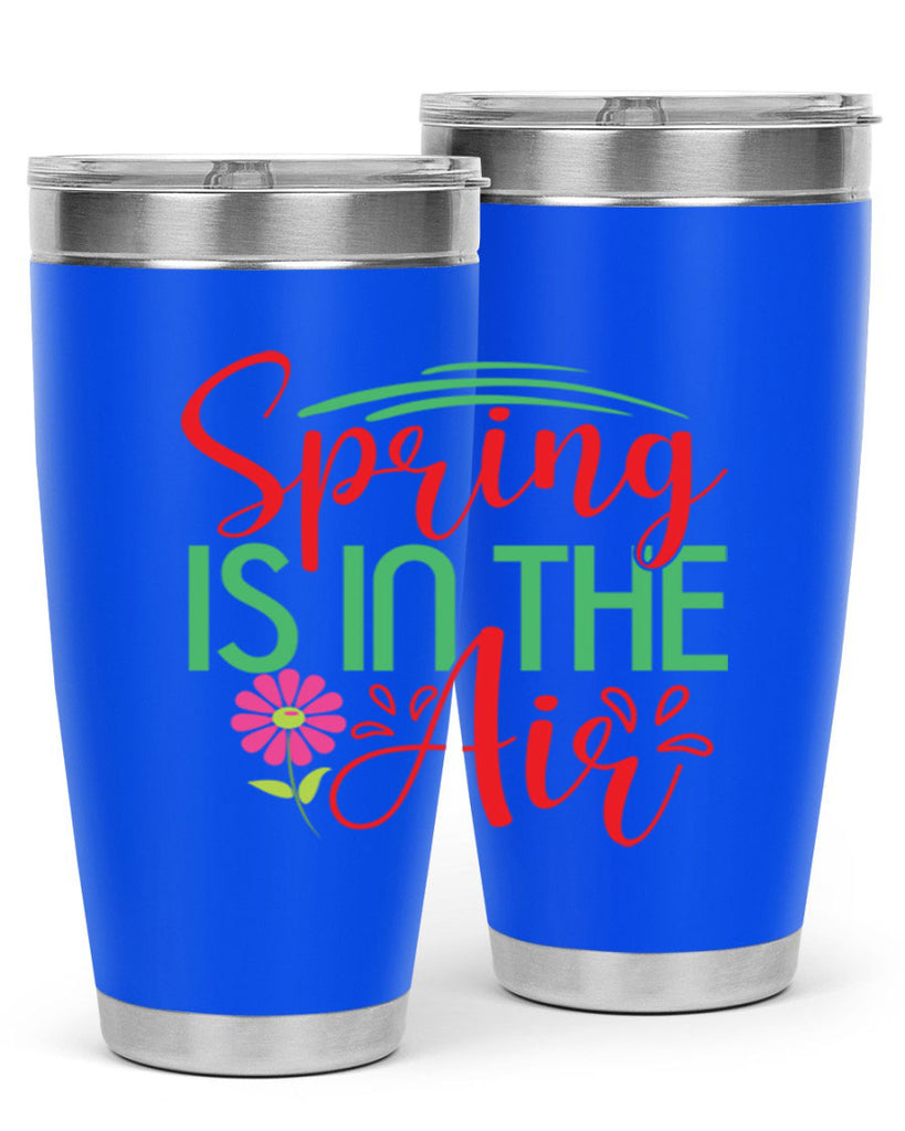 Spring Is In The Air 461#- spring- Tumbler