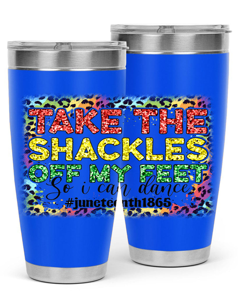 Take The Shackles Off My Feet Juneteenth 34#- Juneteenth- tumbler