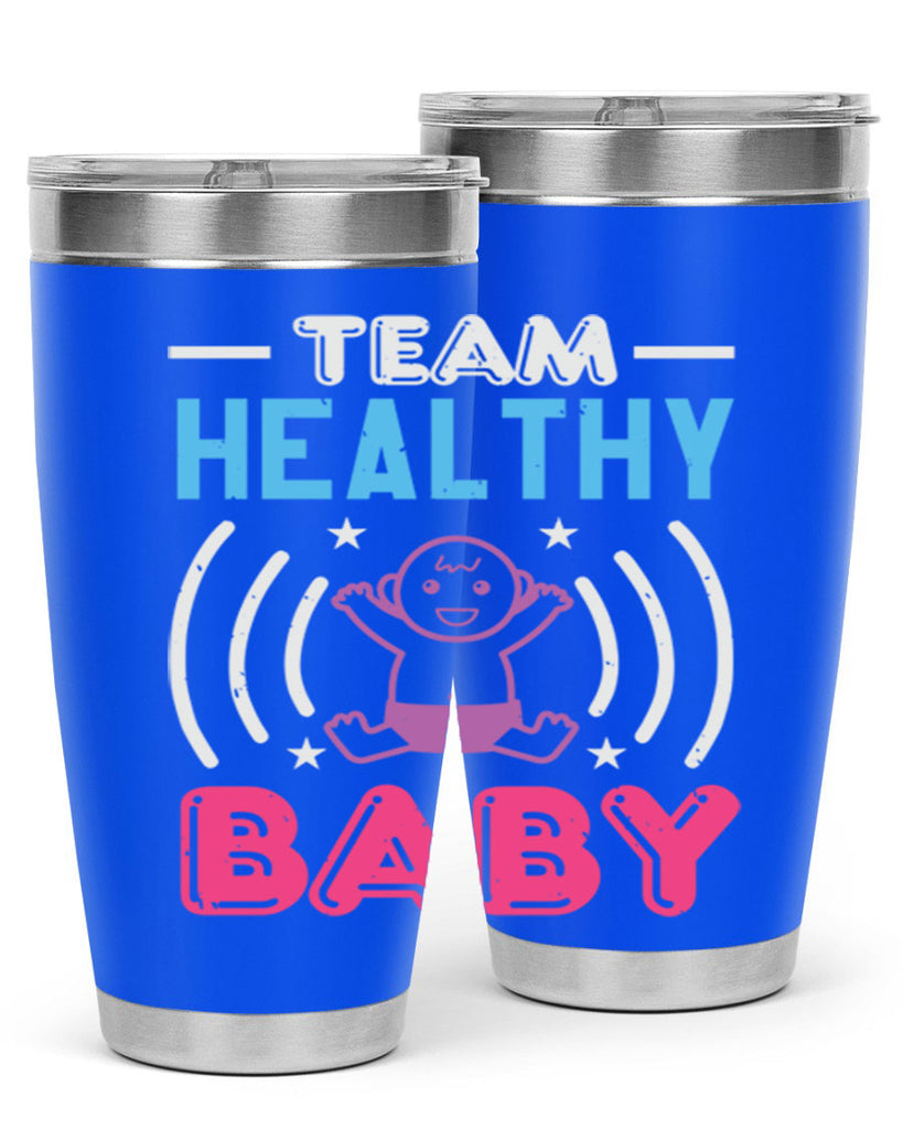 Team Healthy Baby Style 11#- baby shower- tumbler