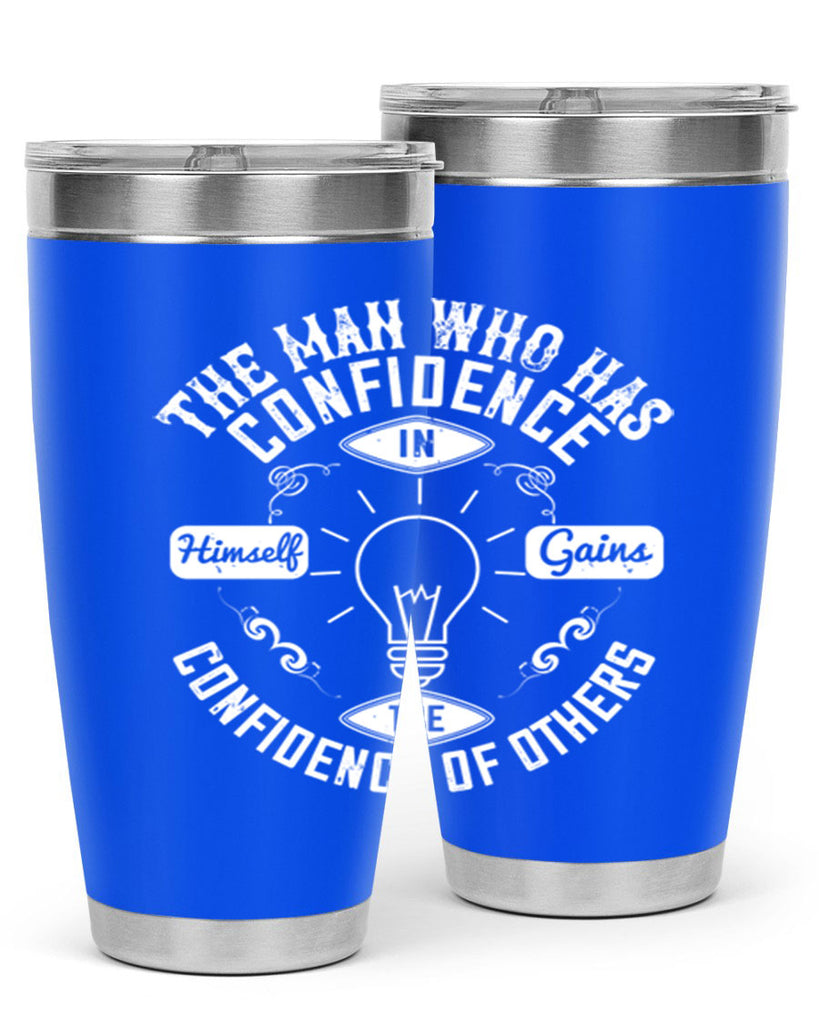 The Man Who Has Confidence In Himself Gains The Confidence Of Others Style 17#- motivation- Tumbler