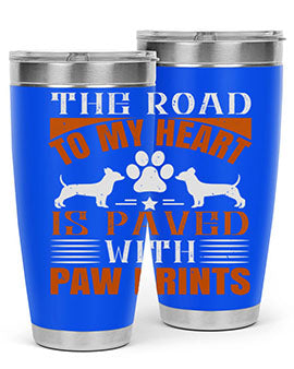 The Road to my Heart is paved with paw prints Style 145#- dog- Tumbler