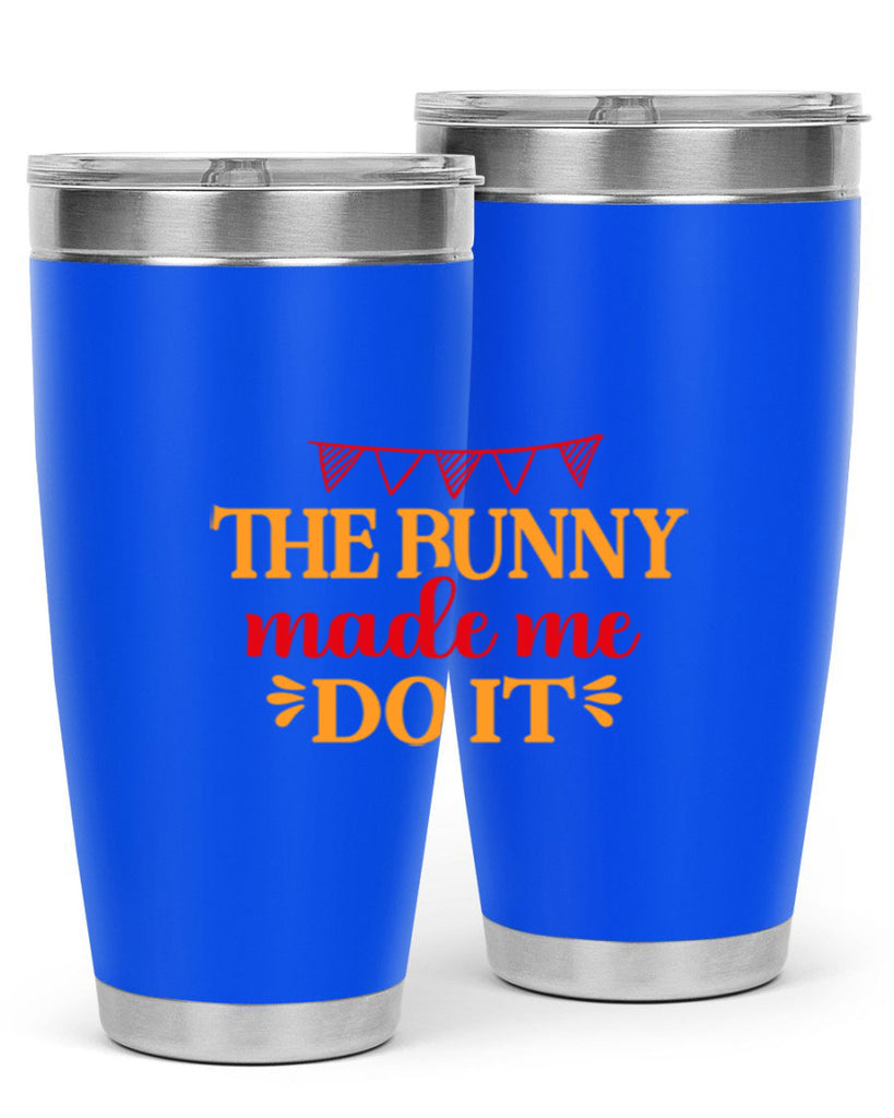 The bunny made me do it 528#- spring- Tumbler