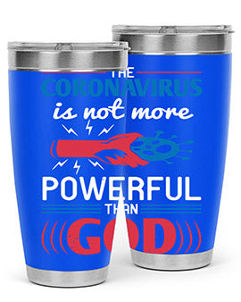 The coronavirus is not more powerful than God Style 21#- corona virus- Tumbler