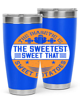 The diabetic is the sweetest sweet that eats sweet potatoes Style 10#- diabetes- Tumbler