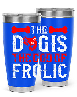 The dog is the god of frolic Style 158#- dog- Tumbler