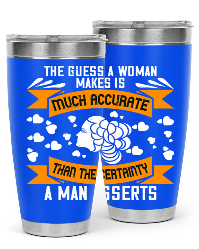 The guess a woman makes is much accurate Style 31#- womens day- Tumbler