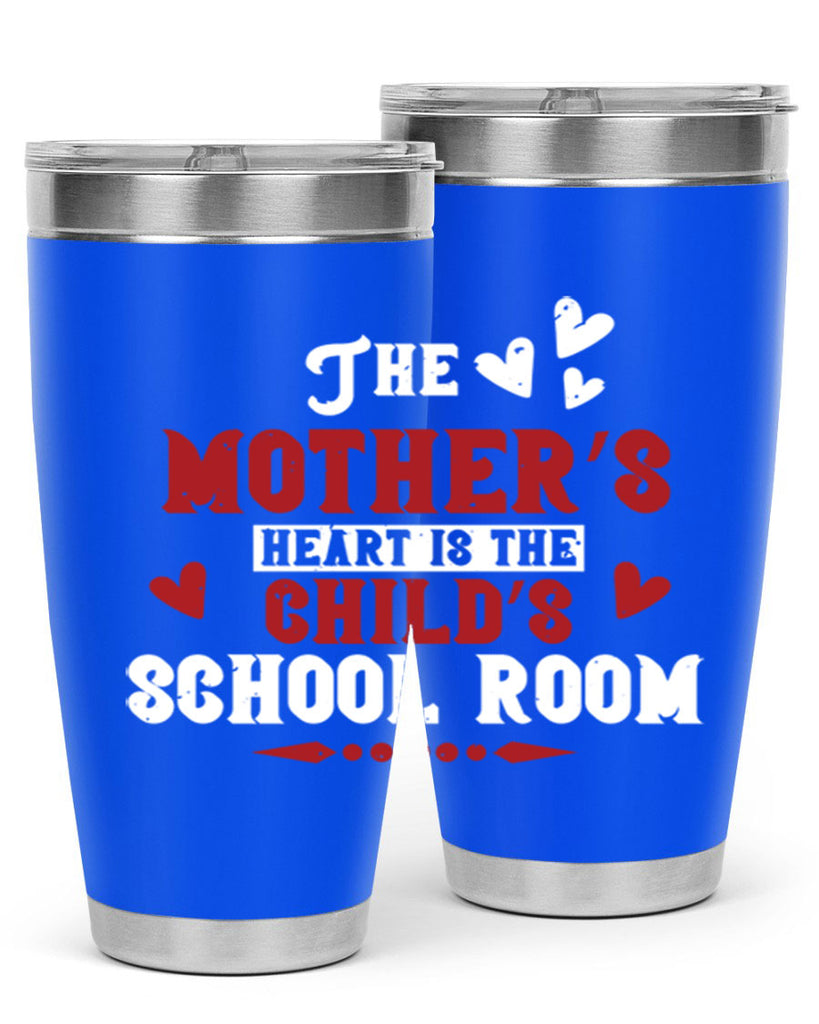 The mother’s heart is the child’s school room Style 15#- baby- Tumbler