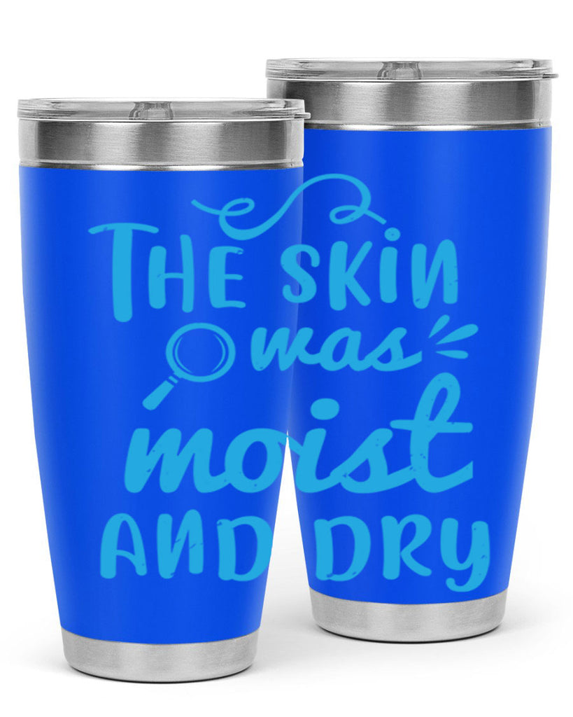 The skin was moist and dry Style 15#- medical- tumbler