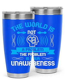 The world is not a problem the problem is your unawareness Style 14#- self awareness- Tumbler
