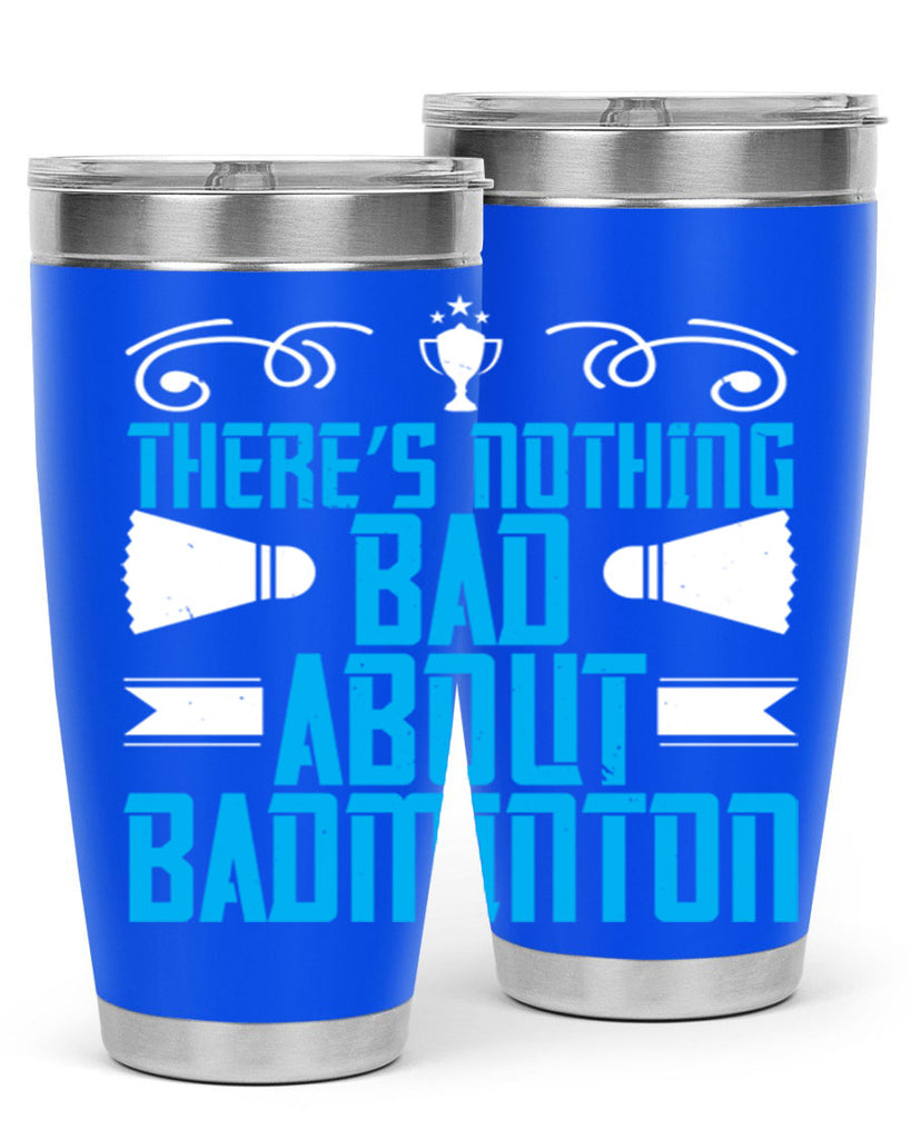 There’s nothing bad about Badminton 1812#- badminton- Tumbler