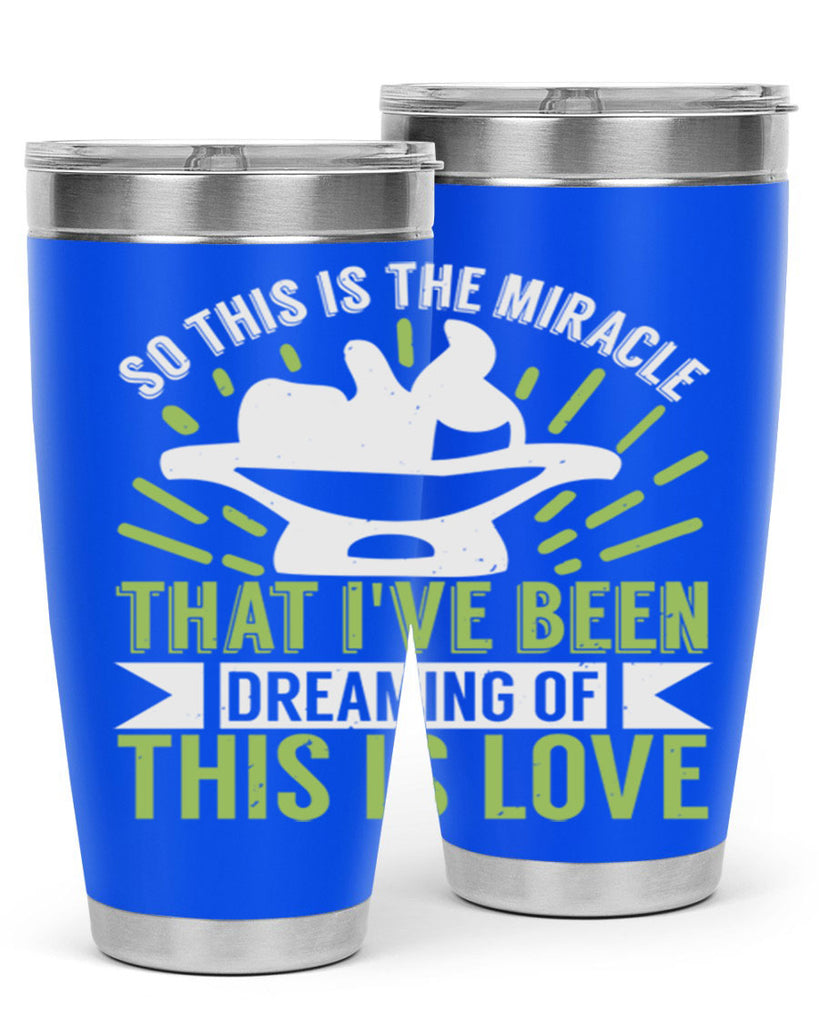 This is the miracle that i have been dreaming of Style 166#- baby- tumbler