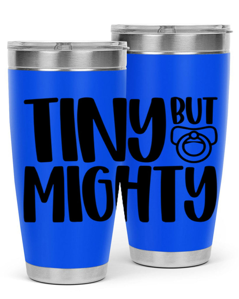 Tiny But Mighty Style 17#- baby- tumbler