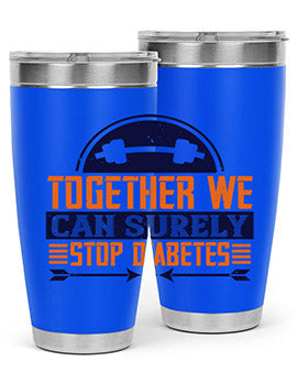 Together We Can Surely Stop Diabetes Style 8#- diabetes- Tumbler
