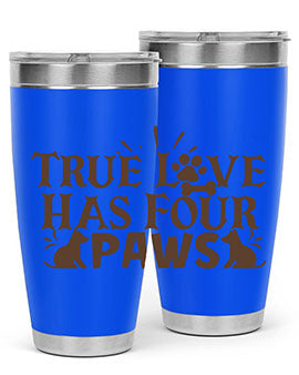 True Love Has Four Paws Style 24#- cat- Tumbler