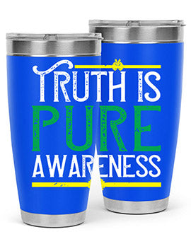 Truth is pure awareness Style 10#- self awareness- Tumbler