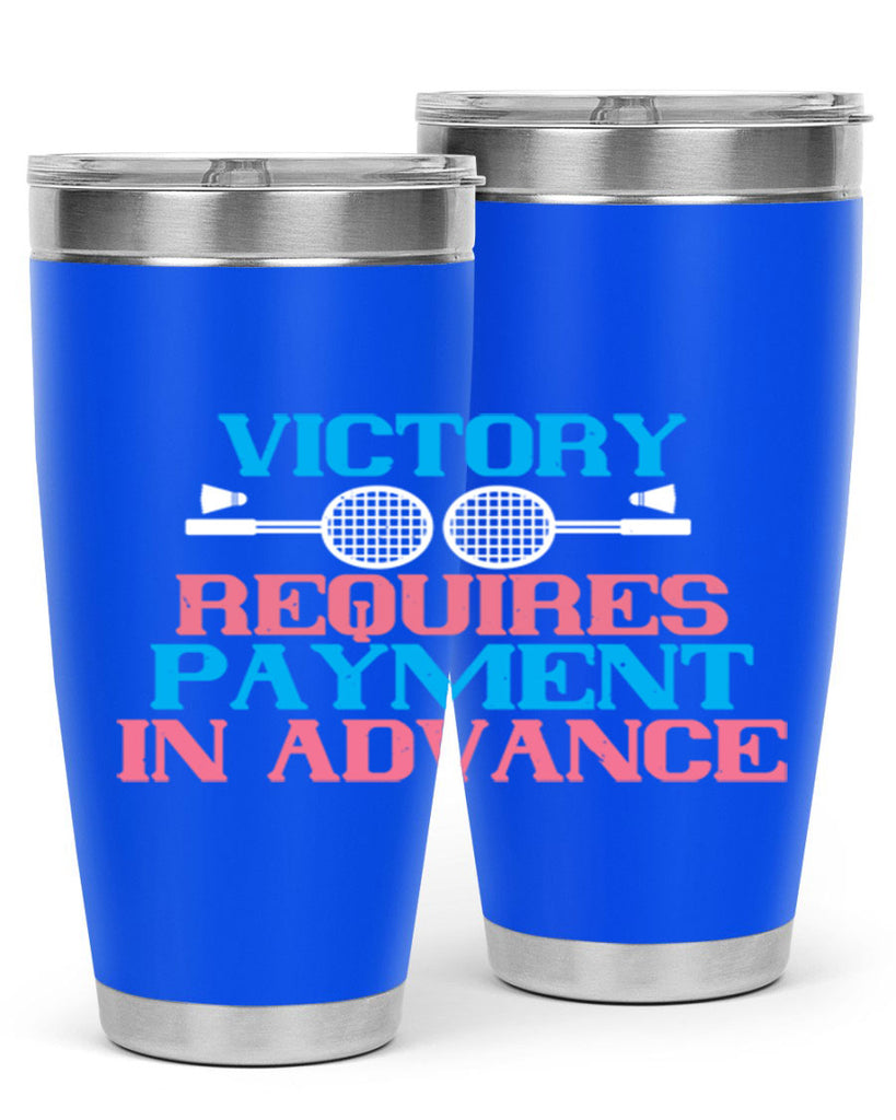 Victory requires payment in advance 1782#- badminton- Tumbler